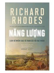 Năng Lượng - Lịch Sử Nhân Loại Từ Than Củi Tới Hạt Nhân